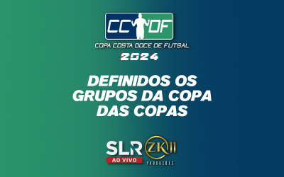 DEFINIDOS OS GRUPOS DA COPA COSTA DOCE DE FUTSAL 2024