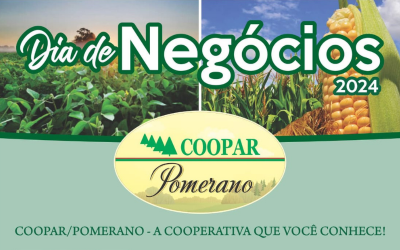 DIA DE NEGÓCIOS COOPAR/POMERANO 2024: CIRCUITO DE DIÁLOGOS E EXCELENTES OPORTUNIDADES