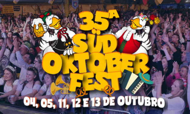 35ª SÜDOKTOBERFEST: NO MÊS DE OUTUBRO A CIDADE VIRA FESTA!