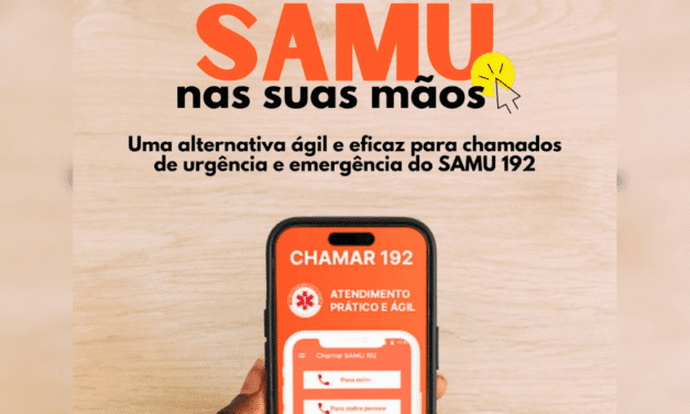 TECNOLOGIA A FAVOR DA VIDA: SAMU LANÇA APLICATIVO PARA URGÊNCIAS